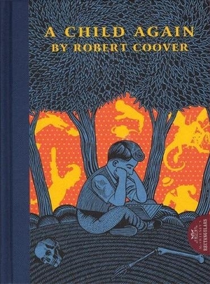 Coover, Robert. A Child Again. McSweeney's, 2005.