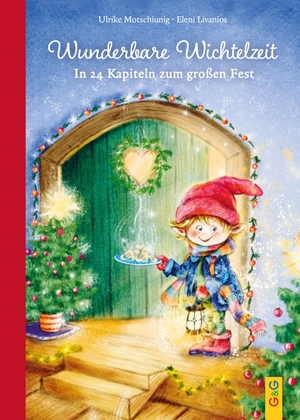 Motschiunig, Ulrike. Wunderbare Wichtelzeit - In 24 Kapiteln zum großen Fest. G&G Verlagsges., 2026.
