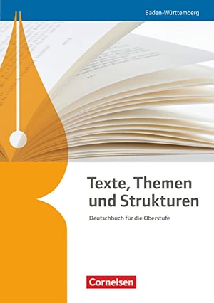Anastassoff, Elke / Behrens, Sabine et al. Texte, Themen und Strukturen - Baden-Württemberg Bildungsplan 2016. Schülerbuch. Cornelsen Verlag GmbH, 2019.