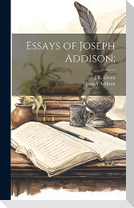 Essays of Joseph Addison;