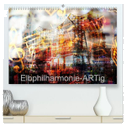 Elbphilharmonie-ARTig (hochwertiger Premium Wandkalender 2024 DIN A2 quer), Kunstdruck in Hochglanz