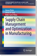 Supply Chain Management and Optimization in Manufacturing