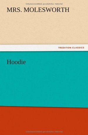 Molesworth. Hoodie. TREDITION CLASSICS, 2012.