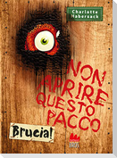 Non aprire questo pacco. Brucia!       