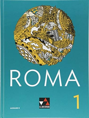 Kammerer, Andrea / Kargl, Michael et al. Roma B 1 Schülerband. Buchner, C.C. Verlag, 2018.