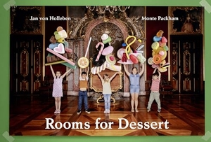 Holleben, Jan Von / Monte Packham. Rooms for Dessert. Steidl GmbH & Co.OHG, 2024.