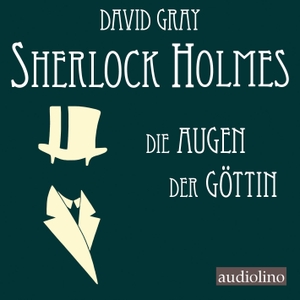Gray, David. Sherlock Holmes 03. Die Augen der Göttin. audiolino, 2022.