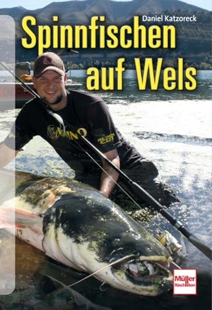 Katzoreck, Daniel. Spinnfischen auf Wels. Müller Rüschlikon, 2026.