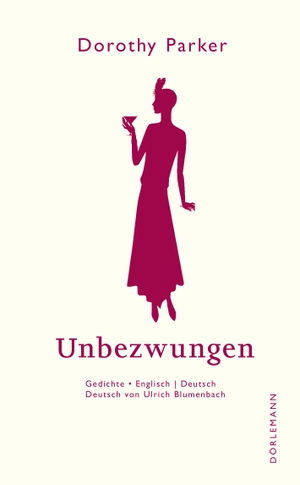 Parker, Dorothy. Unbezwungen - Gedichte Englisch - Deutsch. Doerlemann Verlag, 2024.