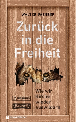 Faerber, Walter. Zurück in die Freiheit - Wie wir Kirche wieder auswildern. Neukirchener Verlag, 2023.