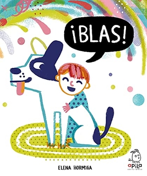 Garrido, Raquel / Elena Hormiga. ¡Blas!. Apila Ediciones, 2020.