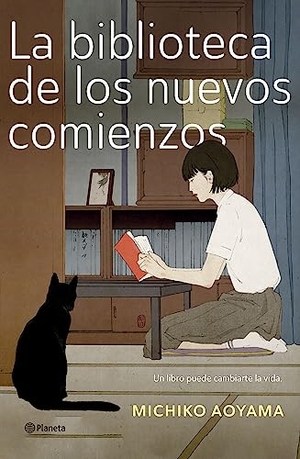 Aoyama, Michiko. La Biblioteca de Los Nuevos Comienzos (Novela) / What You Are Looking for Is in the Library (a Novel). Planeta Publishing Corp, 2024.