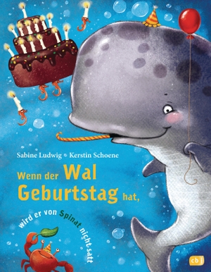 Ludwig, Sabine. Wenn der Wal Geburtstag hat, wird er von Spinat nicht satt - Bilderbuch mit Reimen ab 3 Jahren. cbj, 2019.