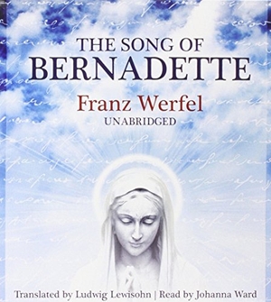 Werfel, Franz. The Song of Bernadette. Blackstone Publishing, 2013.