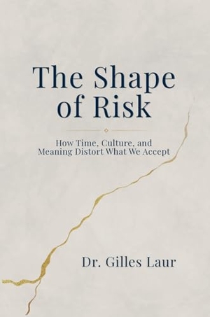 Laur. The Shape of Risk. Dr Gilles Laur, 2026.