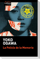 La Policía de la Memoria (Novela) / The Memory Police (a Novel)