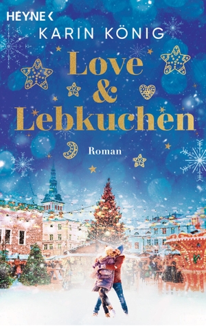König, Karin. Love & Lebkuchen - Roman - Ein Weihnachtsroman voller knisternder Romantik, Lebkuchenduft und leckerer Rezepte zum Nachbacken. Heyne Taschenbuch, 2023.