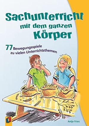 Fries, Antje. Sachunterricht mit dem ganzen Körper - 77 Bewegungsspiele zu vielen Unterrichtsthemen. Verlag an der Ruhr GmbH, 2013.