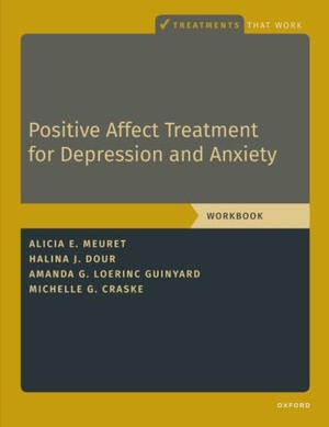 Meuret, Alicia E / Dour, Halina et al. Positive Affect Treatment for Depression and Anxiety - Workbook. Oxford University Press, 2022.