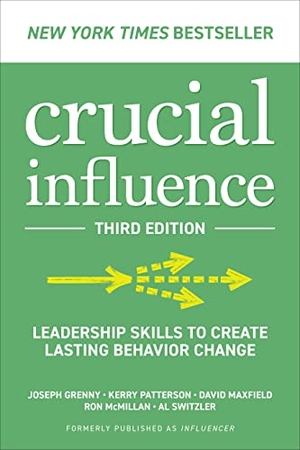 Grenny, Joseph / Patterson, Kerry et al. Crucial Influence, Third Edition: Leadership Skills to Create Lasting Behavior Change. McGraw Hill LLC, 2023.