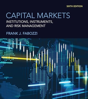 Fabozzi, Frank J.. Capital Markets, sixth edition - Institutions, Instruments, and Risk Management. MIT Press Ltd, 2025.