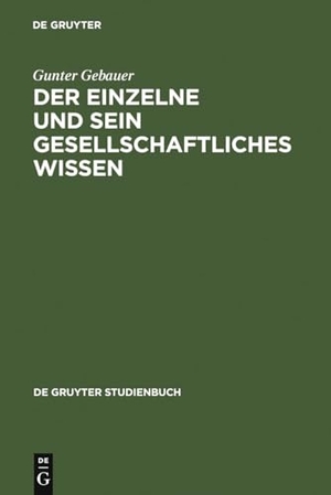 Gebauer, Gunter. Der Einzelne und sein gesellschaftliches Wissen - Untersuchungen zum Symbolischen Wissen. De Gruyter, 1981.