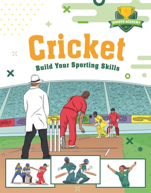 Oxlade, Chris. Sports Academy: Cricket. Hachette Children's Group, 2022.
