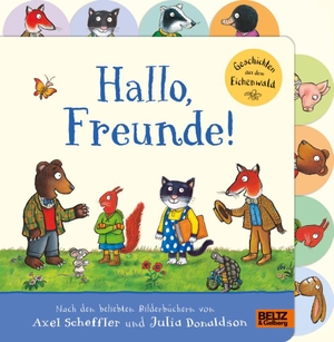 Scheffler, Axel / Julia Donaldson. Hallo, Freunde! Geschichten aus dem Eichenwald - Pappbilderbuch mit Register. Beltz Verlagsgruppe, 2025.
