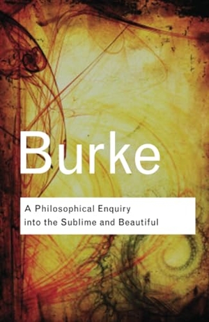 Burke, Edmund. A Philosophical Enquiry Into the Sublime and Beautiful. Routledge, 2008.