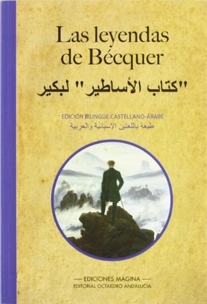 Bécquer, Gustavo Adolfo. Las leyendas de Bécquer. Ediciones Mágina S.L., 2009.