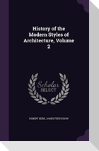 History of the Modern Styles of Architecture, Volume 2