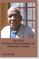 The Life of Dr. Wyson Moses Kauzobafa Jele