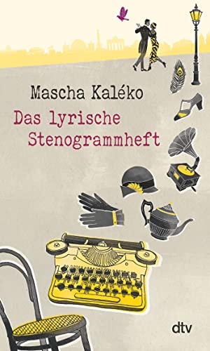 Mascha Kaléko. Das lyrische Stenogrammheft. dtv Verlagsgesellschaft, 2016.