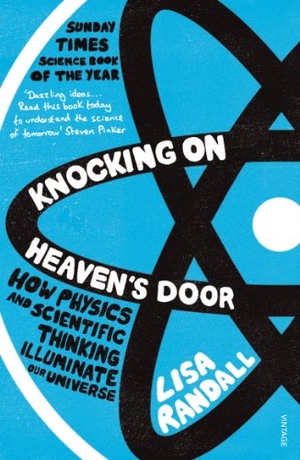 Randall, Lisa. Knocking On Heaven's Door - How Physics and Scientific Thinking Illuminate our Universe. Vintage Publishing, 2012.