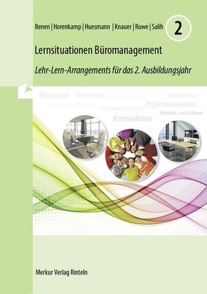 Benen, Dieter / Horenkamp, Vanessa et al. Lernsituationen Büromanagement 2 - Lehr-Lern-Arrangements für das 2. Ausbildungsjahr. Merkur Verlag, 2026.