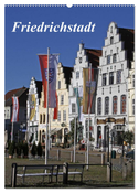 Friedrichstadt (Wandkalender 2024 DIN A2 hoch), CALVENDO Monatskalender