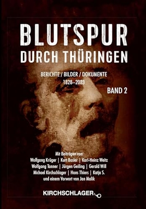 Thiers, Hans / Krüger, Wolfgang et al. Blutspur durch Thüringen II. Kirchschlager Verlag, 2024.