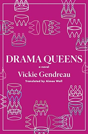 Gendreau, Vickie. Drama Queens. Book*hug Press, 2019.