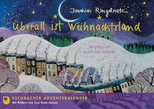 Ringelnatz, Joachim. Überall ist Weihnachtsland - Vergnüglich durch den Advent. Eschbach Verlag Am, 2023.