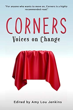 Jenkins, Amy Lou (Hrsg.). Corners - Voices on Change. Jack Walker Press, 2018.