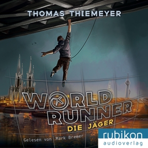 Thiemeyer, Thomas. World Runner (1). Die Jäger. Rubikon Audioverlag, 2020.