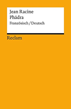 Racine, Jean. Phädra - Tragödie in fünf Aufzügen. Reclam Philipp Jun., 1995.