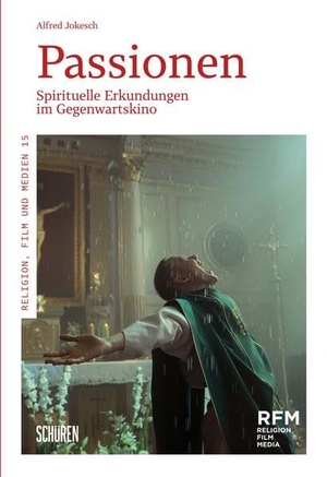Alfred, Jokesch. Passionen - Spirituelle Erkundungen im Gegenwartskino. Schüren Verlag, 2026.