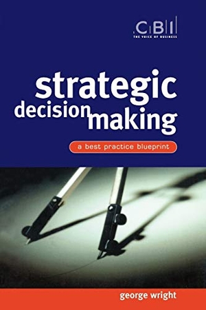 Wright. Strategic Decision Making - A Best Practice Blueprint. John Wiley & Sons, 2001.