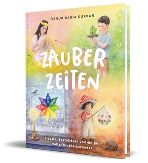 Wonder. andwild / Öznur Rabia Kurban. Zauberzeiten - Rituale, Bastelideen und ein Jahr voller Kindheitswunder von Wonder.andwild. CE Community Editions, 2026.