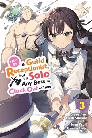 Ward, Jennifer / Kousaka, Mato et al. I May Be a Guild Receptionist, but I'll Solo Any Boss to Clock Out on Time, Vol. 3 (manga). Little, Brown & Company, 2024.