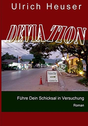 Heuser, Ulrich. Deviation - Führe Dein Schicksal in Versuchung. TWENTYSIX EPIC, 2016.