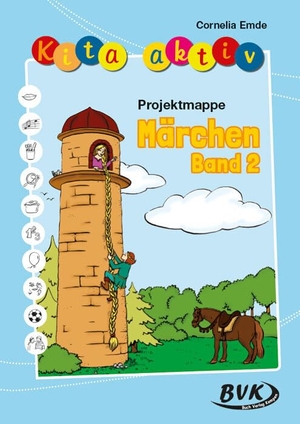 Emde, Cornelia. Kita aktiv "Projektmappe Märchen" Band 2. Buch Verlag Kempen, 2015.