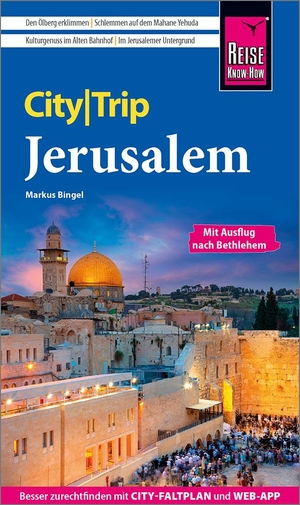 Bingel, Markus. Reise Know-How CityTrip Jerusalem - Reiseführer mit Stadtplan und kostenloser Web-App. Reise Know-How Rump GmbH, 2022.