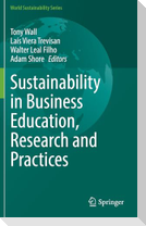 Sustainability in Business Education, Research and Practices